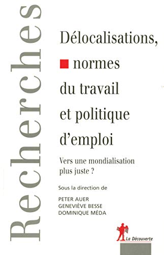 Délocalisations, normes du travail et politique de l'emploi Délocalisations, normes du travail et politique de l'emploi