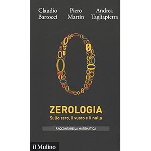 Zerologia. Sullo zero, il vuoto e il nulla Zerologia. Sullo zero, il vuoto e il nulla