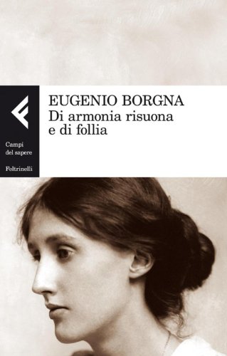 Di armonia risuona e di follia (Campi del sapere)
