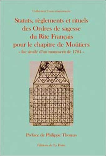 Télécharger Statuts, reglements et rituels des ordres de sagesse du rite français pour le chapitre de moutiers PDF Ebook En Ligne
