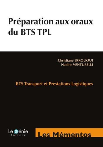 Télécharger Préparation aux oraux du BTS TPL : BTS Transport et Prestations Logistiques Livre eBook France