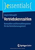 Image de Vertriebskennzahlen: Kennzahlen und Kennzahlensysteme für das Vertriebsmanagement (essentials)