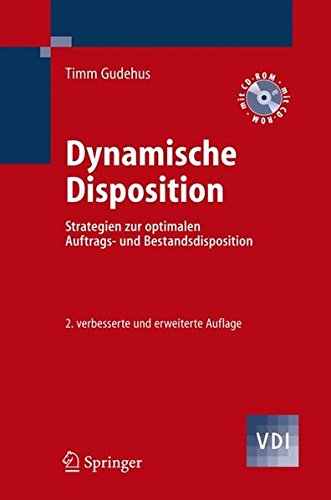 Dynamische Disposition: Strategien zur optimalen Auftrags- und Bestandsdisposition (VDI-Buch) Buchen