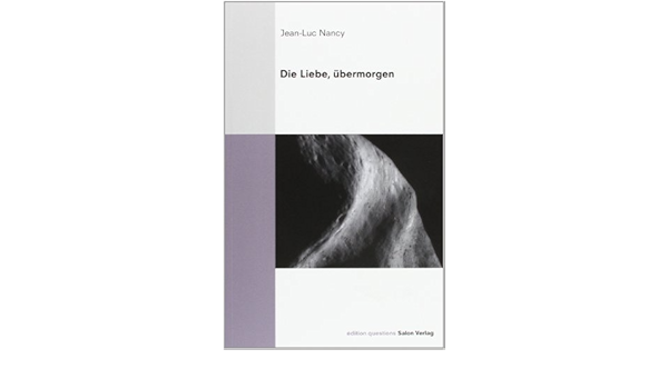 Die Liebe Ubermorgen Edition Questions Amazon De Knips Ignaz Nancy Jean L Bucher