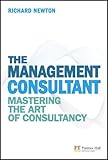 Newton, R: The Management Consultant (Financial Times) by 