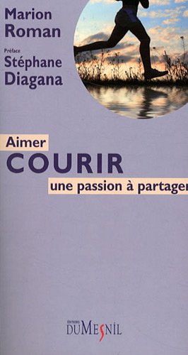 AIMER COURIR : UNE PASSION A PARTAGER gratuit AIMER COURIR : UNE PASSION A PARTAGER gratuit