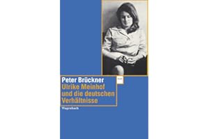 Ulrike Marie Meinhof und die deutschen Verhältnisse: Mit Texten von Ulrike Meinhof (Wagenbachs andere Taschenbücher)
