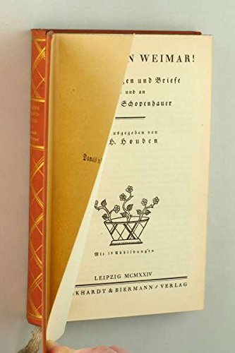 Damals in Weimar. Erinnerungen und Briefe von und an Johanna Schopenhauer. Hrsg. von H.H. Houben. Leipzig, Klinkhardt & Biermann, 1924. 8°. 357 (1) S., 16 Abb. a. Taf. (Fraktur). Ln.