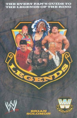 [WWE Legends] (By: Brian Solomon) [published: March, 2006]