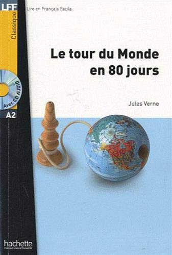 Tour du monde en 80 jours+cd: Le Tour du monde en 80 jours (A2) (Lire en français facile Classique A2)