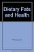 Dietary Fats and Health - E.G. Perkins, W. J. Visek