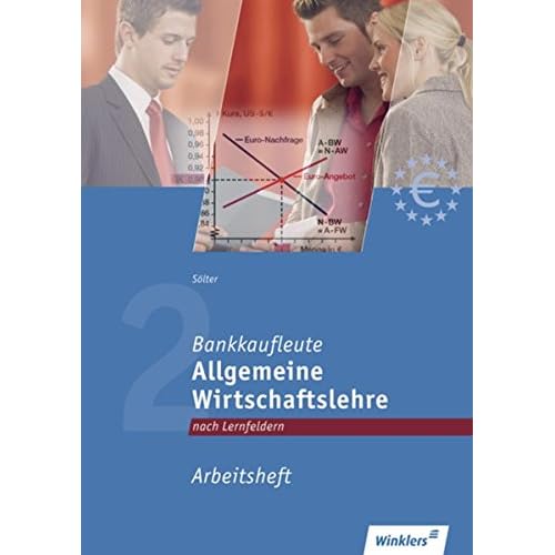 [PDF] Bankkaufleute nach Lernfeldern: Bankkaufleute 2: Allgemeine Wirtschaftslehre: Arbeitsheft KOSTENLOS DOWNLOAD