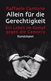 Allein für die Gerechtigkeit: Ein Leben im Kampf gegen die Camorra von Raffaele Cantone (Restexemplar, 1. September 2009) Gebundene Ausgabe by