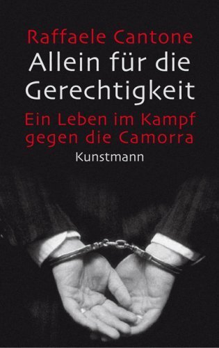 Allein für die Gerechtigkeit: Ein Leben im Kampf gegen die Camorra von Raffaele Cantone (Restexemplar, 1. September 2009) Gebundene Ausgabe