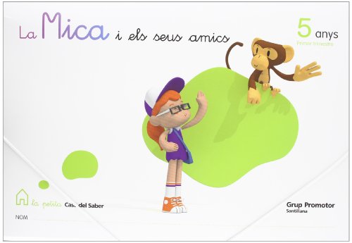 La mica i els seus amics 5 anys primer trimestre la petita casa del saber catalan grup promotor
