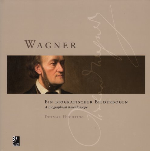 Wagner: Ein biografischer Bilderbogen: A Biographical Kaleidoscope (Book & Cds)