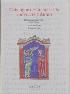 Catalogue des manuscrits conservés à Autun : Bibliothèque municipale et Société éduenne