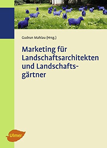 Marketing für Landschaftsarchitekten und Landschaftsgärtner