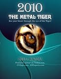 Image de 2010 Metal Tiger Yearly Forecast For All 12 Chinese Zodiac Signs (English Edition)