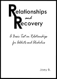 Image de Relationships and Recovery: A Basic Text on Relationships for Addicts and Alcoholics (English Edition)