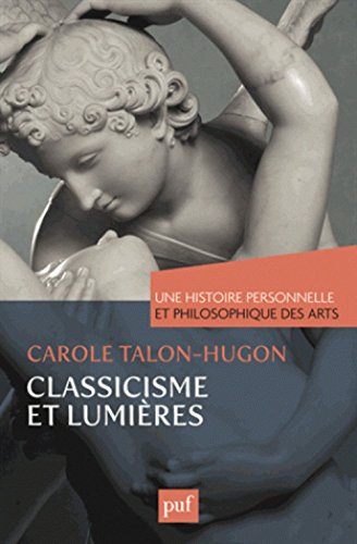 Download Une histoire personnelle et philosophique des arts - Classicisme et Lumières Download Une histoire personnelle et philosophique des arts - Classicisme et Lumières
