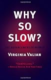 Why So Slow? - The Advancement of Women (Mit Press) by Virginia Valian