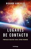 Lugares de contacto (ENIGMAS Y CONSPIRACIONES)