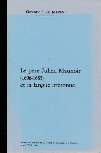 Download Le père Julien Maunoir (1606-1683) et la langue bretonne - Extrait du Bulletin de la Société archéologique du Finistère , tome CXIII , 1984 Download Le père Julien Maunoir (1606-1683) et la langue bretonne - Extrait du Bulletin de la Société archéologique du Finistère , tome CXIII , 1984