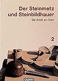 Image de Der Steinmetz und Steinbildhauer, Bd.2, Die Arbeit am Stein