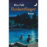 Funkenflieger: Roman