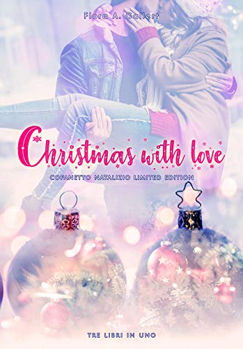 Flora A. Gallert - Christmas with love (Limited Edition): Tre romance natalizi (2019)