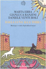 Dalla luna alla terra. Mitologia e realtà degli influssi lunari libro