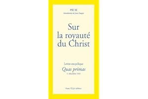 Sur la royauté du Christ: Lettre encyclique Quas primas