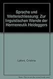 Image de Sprache und Welterschliessung: Zur linguistischen Wende der Hermeneutik Heideggers