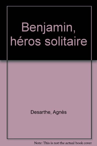 couverture de : Benjamin, héros solitaire couverture de : Benjamin, héros solitaire