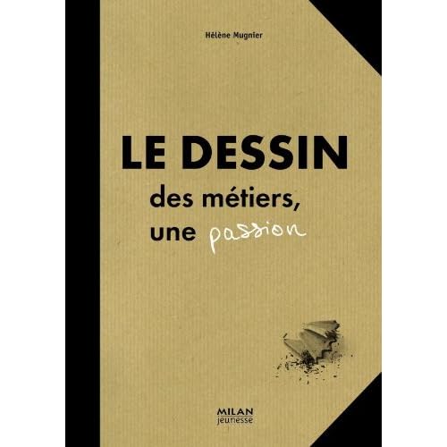 Dessin (le): Des métiers, une passion Dessin (le): Des métiers, une passion