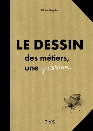 couverture de : Le dessin, des m&eacute;tiers, une passion