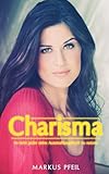 Charisma: So lernt jeder seine Ausstrahlungskraft zu nutzen by 