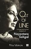 Out of Line: A Personal and Political Biography of Nayantara Sahgal