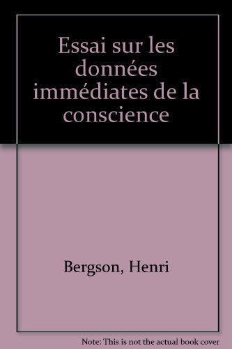 Essai sur les données immédiates de la conscience