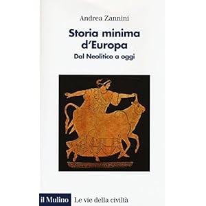 Storia minima d'Europa. Dal neolitico a oggi