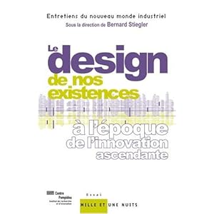 Le design de nos existences : A l'époque de l'innovation ascendante
