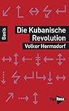 Image de Die Kubanische Revolution (Basiswissen Politik / Geschichte / Ökonomie)