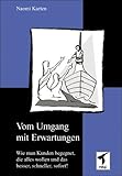 Vom Umgang mit Erwartungen. Wie man Kunden begegnet, die alles wollen, und das besser, schneller, sofort. by Naomi Karten (2004-09-05) by