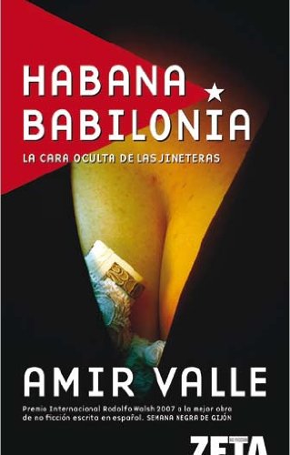 Download HABANA BABILONIA: LA CARA OCULTA DE LAS JINETERAS (BEST SELLER ZETA BOLSILLO) Download HABANA BABILONIA: LA CARA OCULTA DE LAS JINETERAS (BEST SELLER ZETA BOLSILLO)