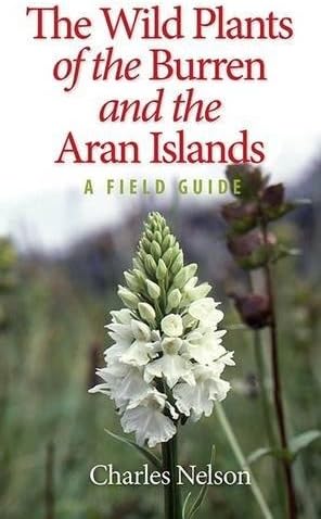 The Wild Plants of the Burren and the Aran Islands: A Field Guide