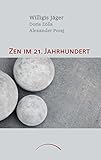 Zen im 21. Jahrhundert by 