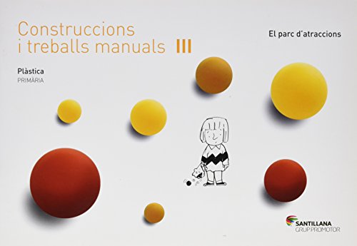 Quadern contruccions i treballs manuals iii el parc d'atraccions 3 primaria