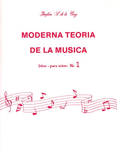 Moderna Teor a de La M Sica, Bk 1: Spanish Language Edition (Moderna Teoria de La Musica) por Josefina Cruz
