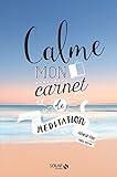 Calme - Mon carnet Méditation
